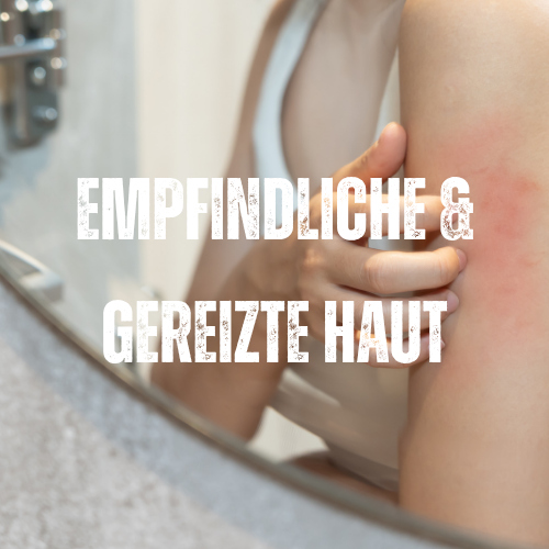 🌿 Empfindliche & gereizte Haut