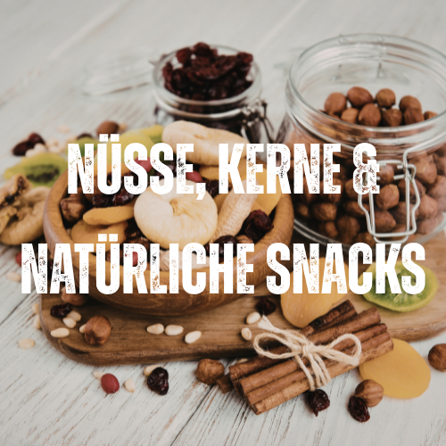 🥜 Nüsse, Kerne & natürliche Snacks
